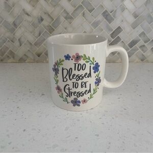 Natural Life Too Blessed To Be Stressed Coffee Tea Mug